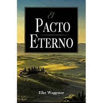 El Pacto Eterno - Ellet Waggoner - Paperback - en Book