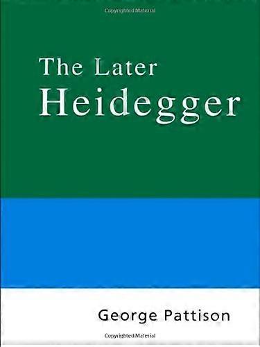 Routledge Philosophy Guidebook to the Later Heidegger