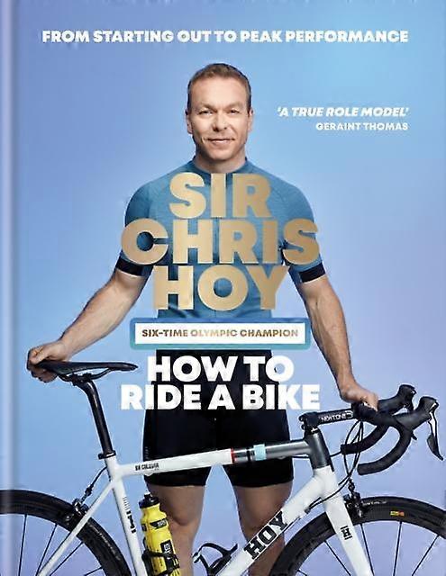 How To Ride A Bike by Sir Chris Hoy Hardback Book