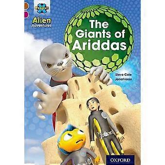 Projekt X Alien Abenteuer: Braunen Buch Band, Oxford Stufe 10: Giganten der Ariddas