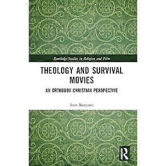 Theology and Survival Movies: An Orthodox Christian Perspective (Routledge Studies in Religion and Film)