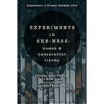 Experiments in She-Ness: Women and Undependent Cinema
