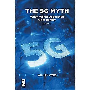 5g myytti: kun Visio irrotettu todellisuutta