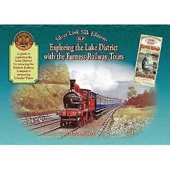 Exploring the Lake District with the Furness Railway Tours: An Illustrated Guide (Silver Link Silk Edition)