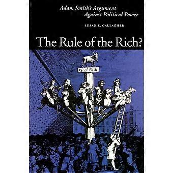 The Rule Of The Rich Adam Smiths Argument Against Political Power - Susan E. Gallagher