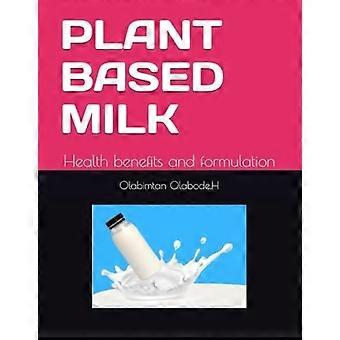 Lait végétal : bienfaits pour la santé et formulation
