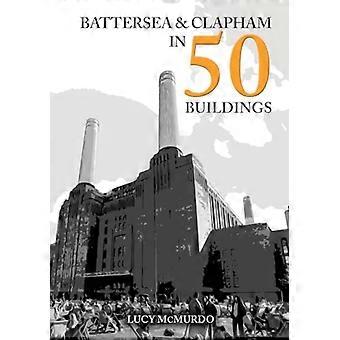 Battersea und Clapham in 50 Gebäuden