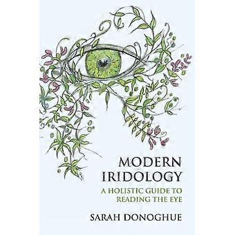 Modern Iridology A Holistic Guide To Reading The Eye - Sarah Donoghue - Paperback - en Book