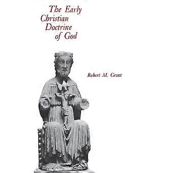 The early christian doctrine of god