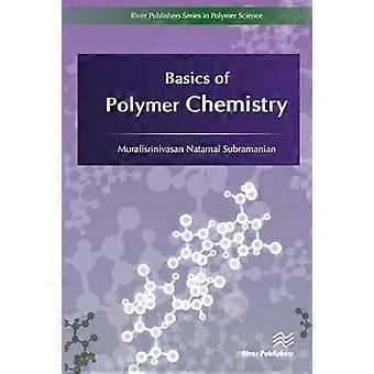 Basics Of Polymer Chemistry - Muralisrinivasan Natamai Subramanian