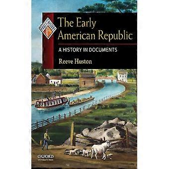 República Americana Inicial: Uma História em Documentos - Reeve Huston - Brochura - Livro em Inglês - História