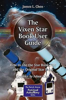 The Vixen Star Book User Guide by Chen & JamesChen & Adam