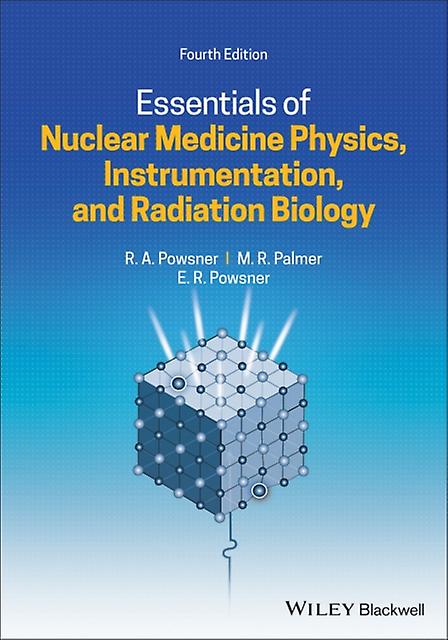 Essentials Of Nuclear Medicine Physics Instrumentation And Radiation Biology by Powsner & Edward R. Gross Pointe Farms & Michigan Paperback