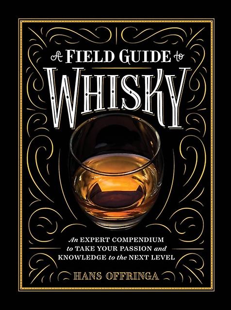 A Field Guide To Whisky - Hans Offringa - Spirits, liqueurs and cocktails Workman Publishing (Hardback)