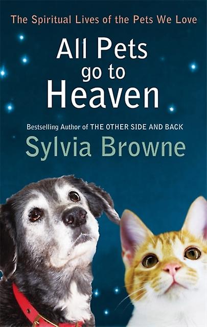 All Pets Go To Heaven by Sylvia Browne Paperback