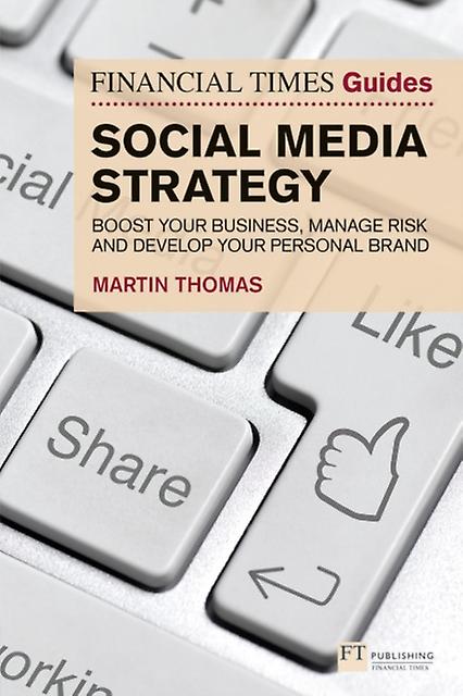 Financial Times Guide To Social Media Strategy The by Martin Thomas Paperback
