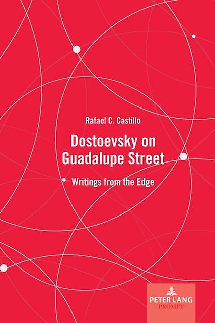 Dostoevsky On Guadalupe Street by Rafael C. Castillo Hardback Book