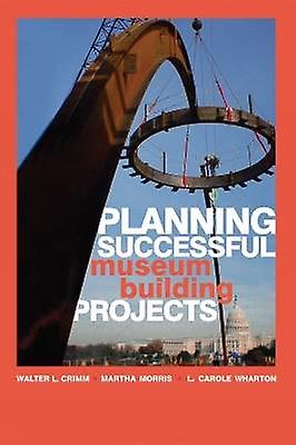 Planning Successful Museum Building Projects