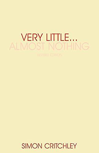 Very Little ... Almost Nothing by Simon Critchley Paperback Book