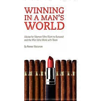 Vencendo em um mundo de homens - Renee Weisman