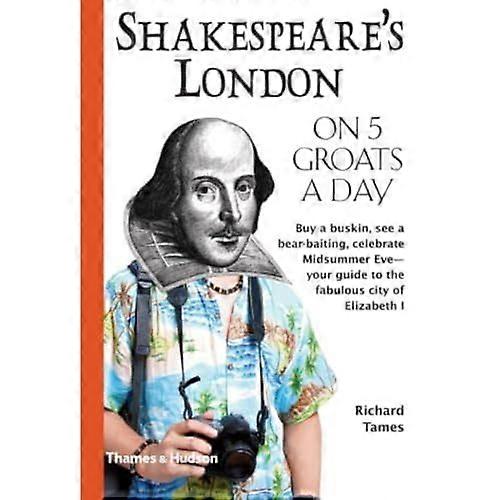 Shakespeare's London on Five Groats a Day