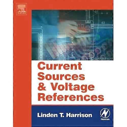 Current Sources and Voltage References: A Design Reference for Electronics Engineers