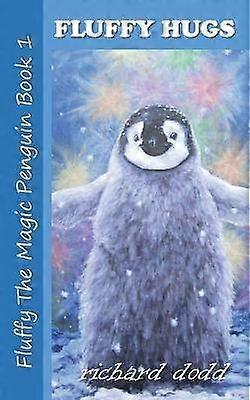Fluffy Hugs Volume 1 Fluffy The Magic Penguin