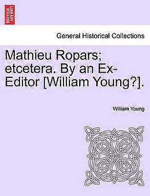 Mathieu Ropars etcetera De un exeditor William Young