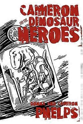 Cameron and the Dinosaur Heroes