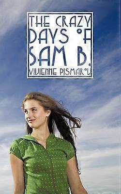 The Crazy Days of Sam B.