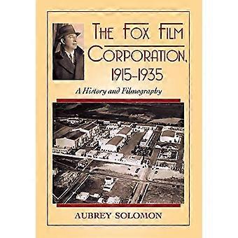 The Fox Film Corporation 1915 1935 A History and Filmography