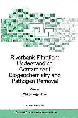 Riverbank Filtration: Understanding Contaminant Biogeochemistry and Pathogen Removal