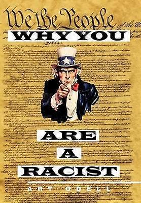 Why You Are a Racist
