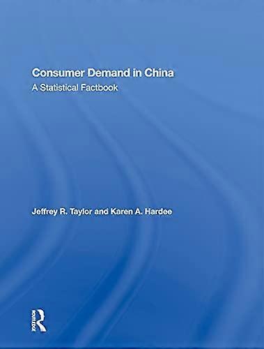 Consumer Demand In China: A Statistical Factbook
