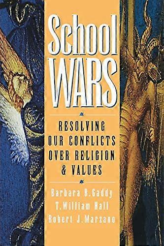 School Wars: Resolving Our Conflicts over Religion and Values