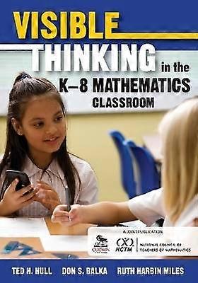Visible Thinking in the K8 Mathematics Classroom