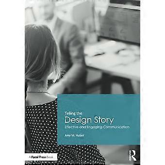 Die Design-Geschichte zu erzählen: effektive und ansprechende Kommunikation