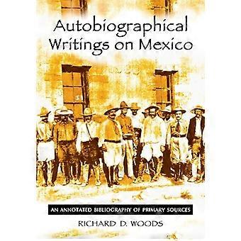Récits autobiographiques sur le Mexique : une bibliographie annotée des Sources primaires