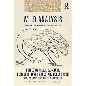 Vild analyse: Fra sofaen til det kulturelle og politiske liv (det nye bibliotek for psykoanalyse 'Beyond the Couch' serien)