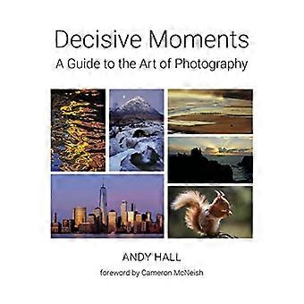 Moments décisifs : un guide de l’art de la photographie
