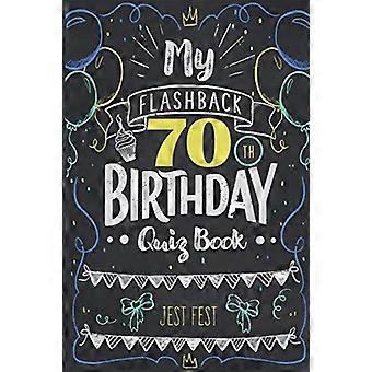 Il mio flashback 70 ° compleanno - Libro quiz: Compie 70 anni - Umorismo per le persone nate negli - anni '50