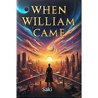 When William Came - Saki Saki