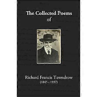 Die gesammelten Gedichte von Richard Francis Towndrow