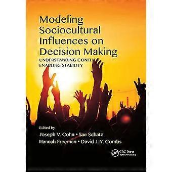 Modeling Sociocultural Influences On Decision Making Understanding Conflict E - Taylor & Francis Ltd - Paperback - en Book