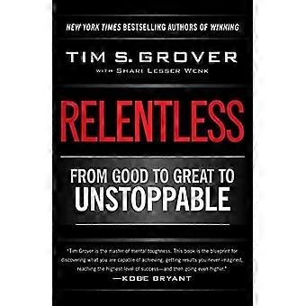 Relentless From Good to Great to Unstoppable
