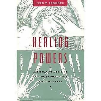 Healing Powers Alternative Medicine Spiritual Communities and the State
