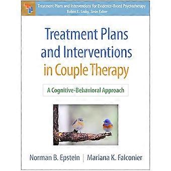 Treatment Plans and Interventions in Couple Therapy A Cognitive Behavioral Approach