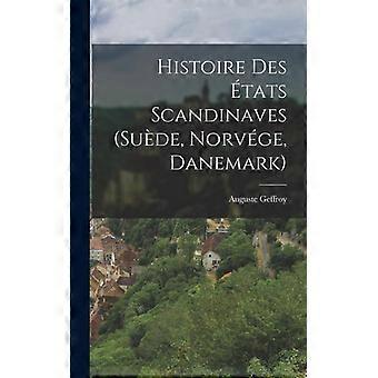 Histoire Des Tats Scandinaves Sude Norvge Danemark - Auguste Geffroy - Hardcover - English Book - History