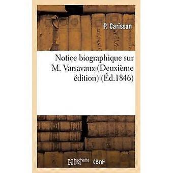 Notice Biographique Sur M. Varsavaux Deuxime Dition - P. Carissan - Paperback - English Book - History