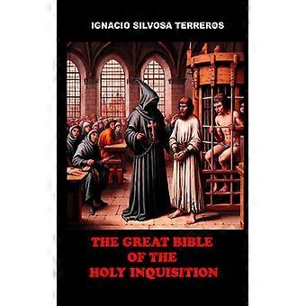 The Great Bible Of The Holy Inquisition - Ignacio Silvosa Terreros - Paperback - English Book - History